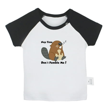 

Nap Time Don t Fumble Me Funny T shirt For Baby Newborn Babies Animal Beaver T-shirts Infant Tops 0-24M Kids Graphic Tees Clothing (Short Black Raglan T-shirt 6-12 Months)