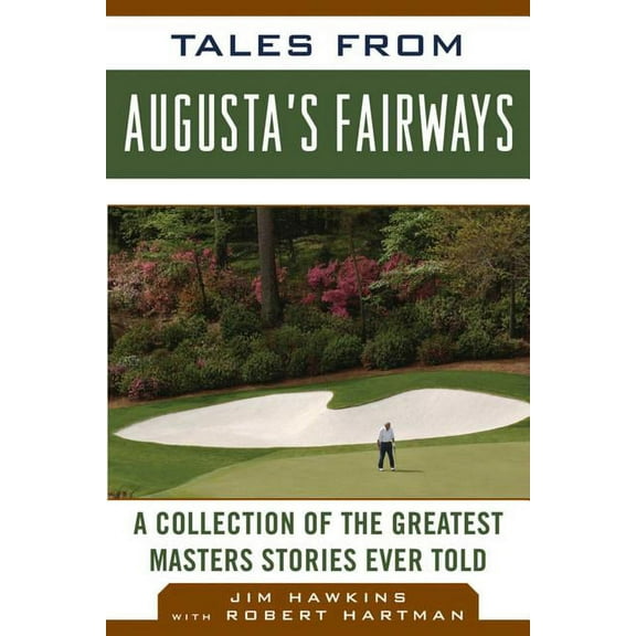 Tales from the Team: Tales from Augusta's Fairways : A Collection of the Greatest Masters Stories Ever Told (Hardcover)