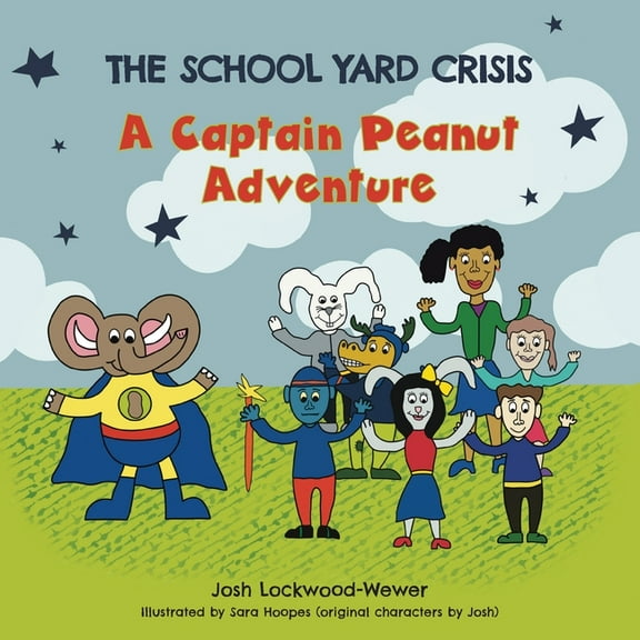 A Captain Peanut Adventure The School Yard Crisis, (Paperback)