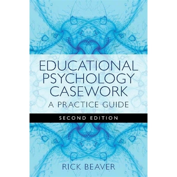 Educational Psychology Casework: A Practice Guide Second Edition, (Paperback)