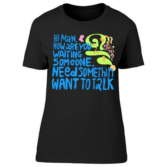 Hi Man How Are You Tee Women's -Image by Shutterstock