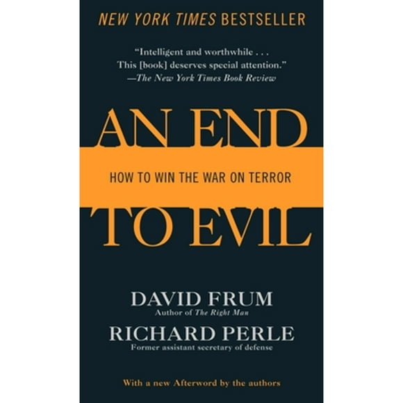 Pre-Owned An End to Evil: How to Win the War on Terror (Paperback 9780345477170) by David Frum, Richard Perle