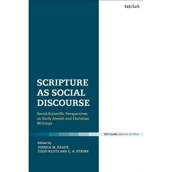 Scripture as Social Discourse: Social-Scientific Perspectives on Early Jewish and Christian Writings, (Paperback)