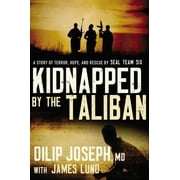 Angle View: Kidnapped by the Taliban: A Story of Terror, Hope, and Rescue by Seal Team Six [Hardcover - Used]