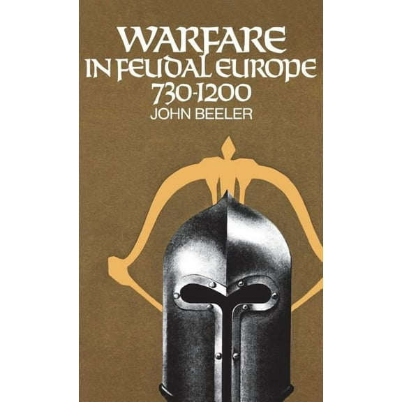 Warfare in Feudal Europe, 730-1200, (Hardcover)