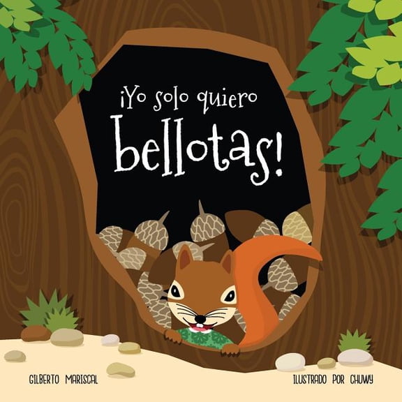 Â¡Yo solo quiero bellotas!: Aprende con Mina a probar alimentos nuevos, (Paperback)