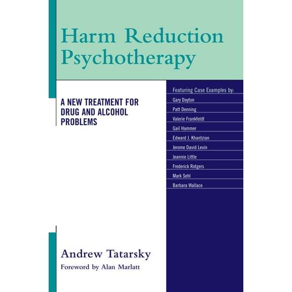 Harm Reduction Psychotherapy: A New Treatment for Drug and Alcohol Problems, (Paperback)