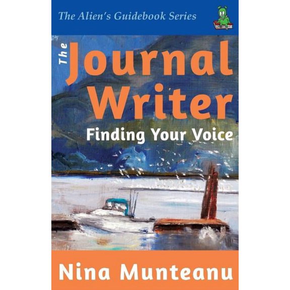 Alien's Guidebook The Journal Writer: Finding Your Voice, (Paperback)