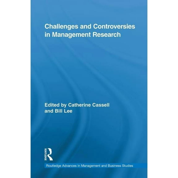 Routledge Advances in Management and Bus Challenges and Controversies in Management Research, (Hardcover)