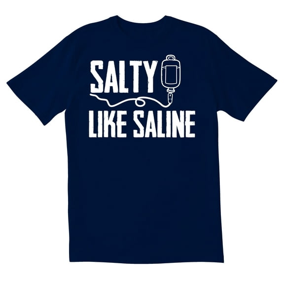 TotallyTorn Salty Like Saline Novelty Sarcastic Funny Mens Graphic T Shirts