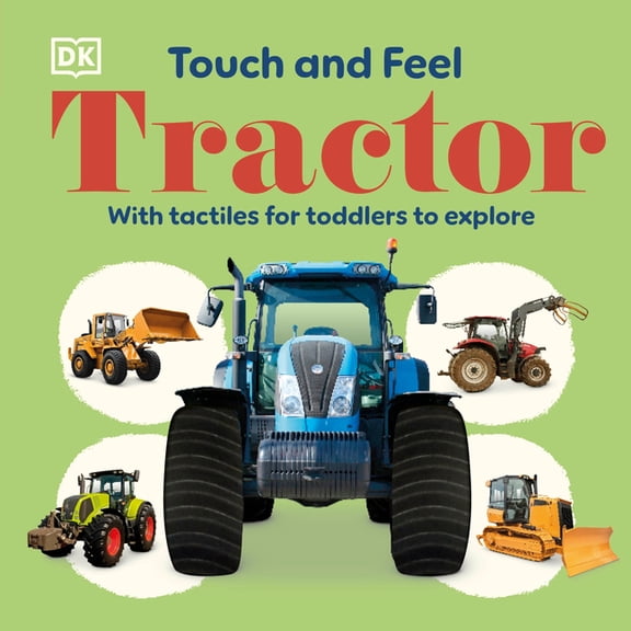 Touch and Feel Touch and Feel Tractor: With Tactiles for Toddlers to Explore, (Board Book)