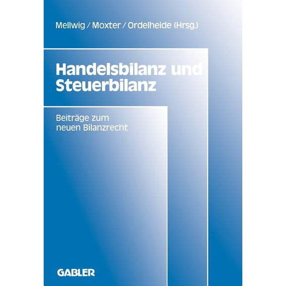 Wissenschaftstheorie, Wissenschaft Und P Handelsbilanz Und Steuerbilanz: BeitrÃ¤ge Zum Neuen Bilanzrecht, Band 2, Book 32, (Paperback)