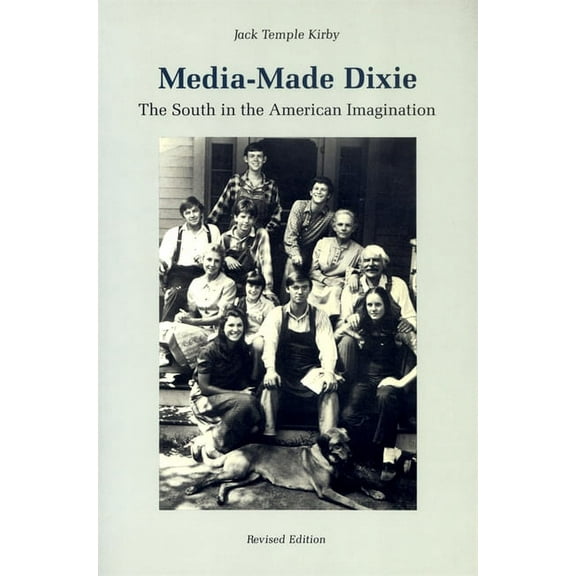 Media-Made Dixie: The South in the American Imagination, (Paperback)