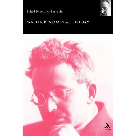Walter Benjamin Studies Walter Benjamin and History, (Paperback)