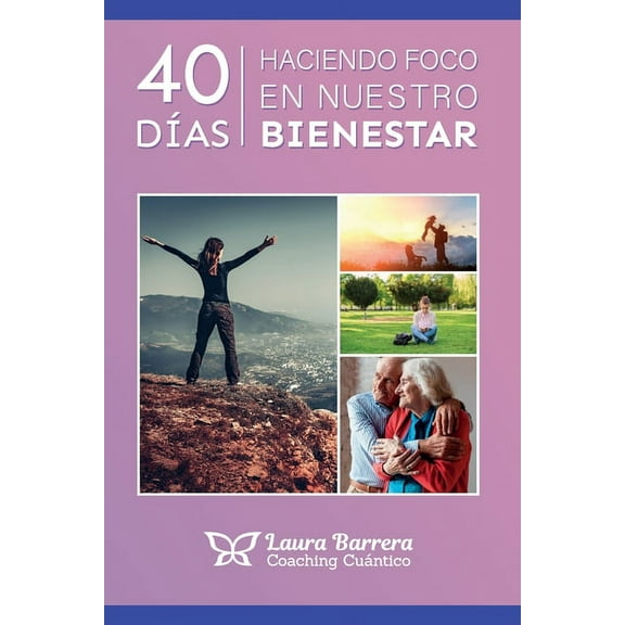 40 días haciendo foco en nuestro bienestar. (Paperback)