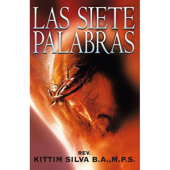 El Las Siete Palabras: Un Resumen Cristol��gico, (Paperback)
