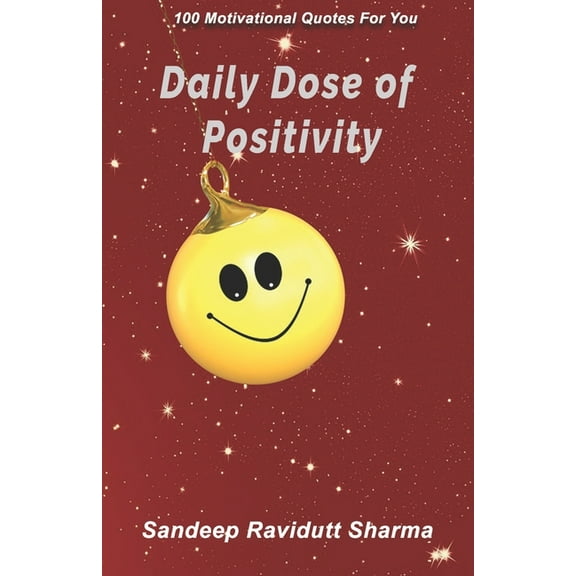 Daily Dose of Positivity: 100 Motivational Quotes For You