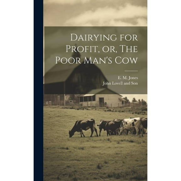 Dairying for Profit, or, The Poor Man's Cow, (Hardcover)