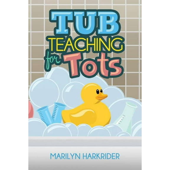 Tub Teaching for Tots, (Paperback)