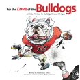 thumbnail image 1 of Pre-Owned For the Love of the Bulldogs: An A-To-Z Primer for Bulldogs Fans of All Ages (Hardcover) 1600781357 9781600781353, 1 of 1