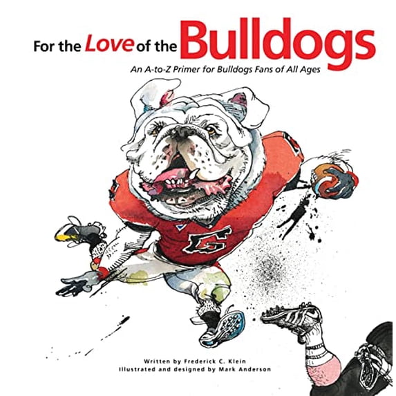Pre-Owned For the Love of the Bulldogs: An A-To-Z Primer for Bulldogs Fans of All Ages (Hardcover) 1600781357 9781600781353