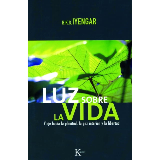 LUZ SOBRE LA VIDA KAIROS: VIAJE HACIA LA PLENITUD LA PAZ INTERIOR Y LA LIBERTAD