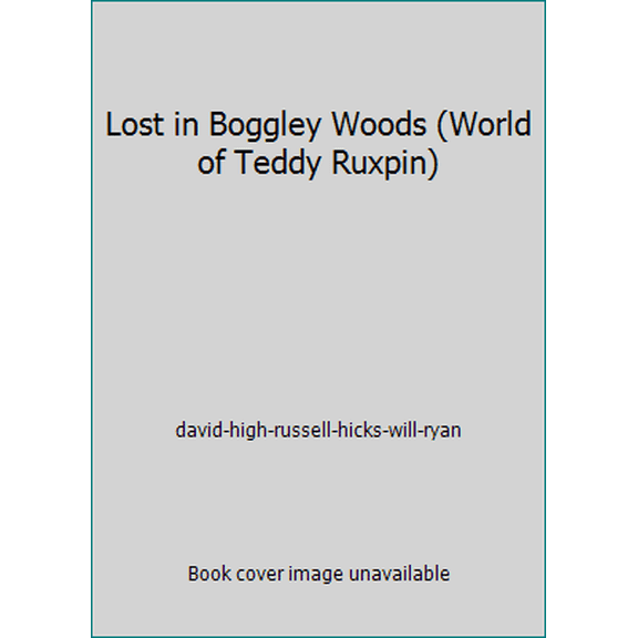 Pre-Owned Lost in Boggley Woods (World of Teddy Ruxpin) (Hardcover) 0934323380 9780934323383
