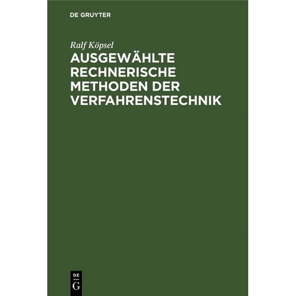 AusgewÃ¤hlte Rechnerische Methoden Der Verfahrenstechnik: Berechnung Von Fluiden Mischphasen Und Mischphasengleichgewicht, (Hardcover)