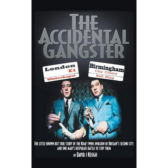 The Accidental Gangster: The Krays V The Fewtrells: Battle for Birmingham, (Paperback)