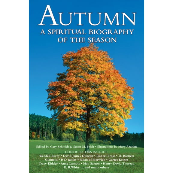 Spiritual Biography of the Season Autumn: A Spiritual Biography of the Season, (Paperback)