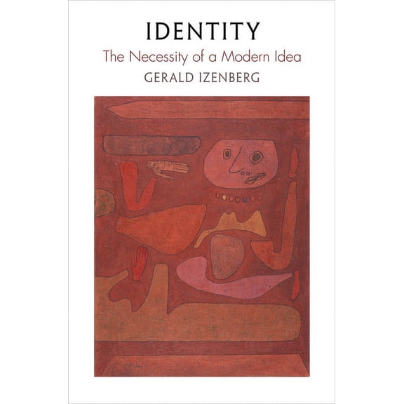 Intellectual History of the Modern Age: Identity : The Necessity of a Modern Idea (Paperback)