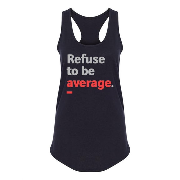 Refuse To Be Average Tank Women -Image by Shutterstock, Female Medium