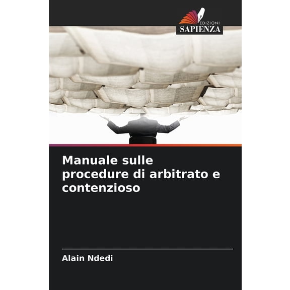 Manuale sulle procedure di arbitrato e contenzioso, (Paperback)
