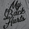 thumbnail image 2 of Mens My Back Hurts T Shirt Funny Mid Life Pain Sore Joke Tee for Guys Graphic Tees, 2 of 9