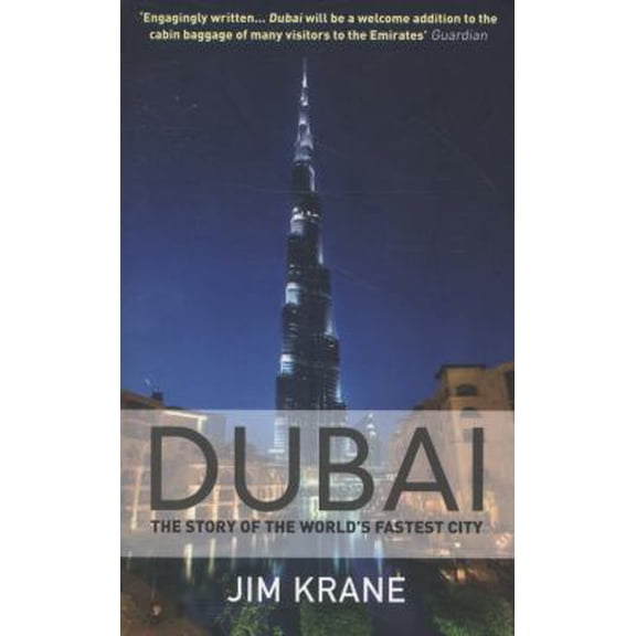 Pre-Owned Dubai: The Story of the World's Fastest City (Paperback) 1782391762 9781782391760
