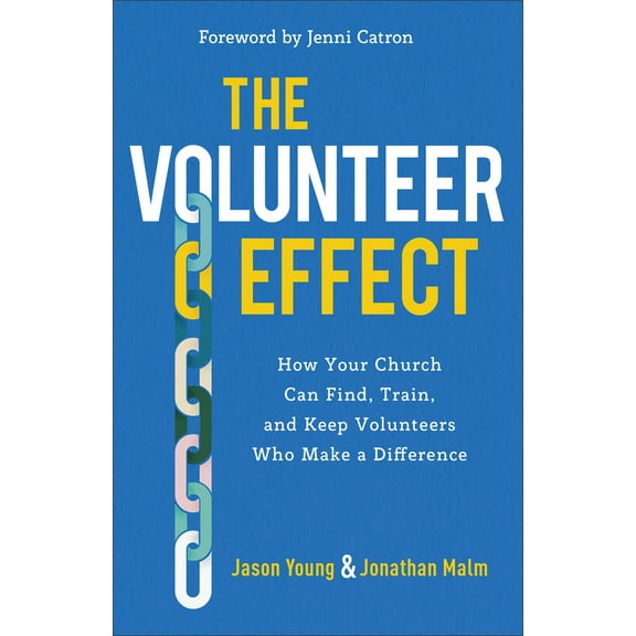 Pre-Owned The Volunteer Effect: How Your Church Can Find, Train, and Keep Volunteers Who Make a Difference (Paperback) 154090041X 9781540900418