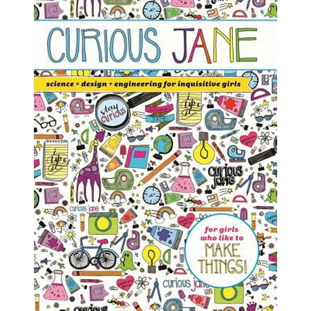 Curious Jane : Science + Design + Engineering for Inquisitive (Best Engineering For Girl)