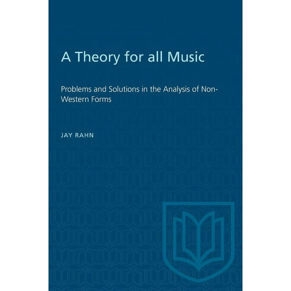 Heritage A Theory for All Music: Problems and Solutions in the Analysis of Non-Western Forms, (Paperback)