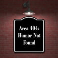 thumbnail image 2 of Area 404 Humor Not Found BLACK Aluminum Composite Sign 15''x18'', 2 of 9