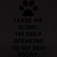 thumbnail image 3 of CafePress - Leave Me Alone Im Only Speaking To My Dog Today T - Women's Traditional Fit Dark T-Shirt, 3 of 4