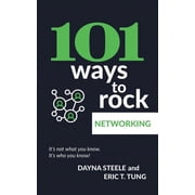 101 Ways to Rock Networking: It's not what you know. It's who you know!, (Paperback)