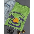 thumbnail image 3 of Everyday Is Saturday T-Shirt Women -Smartprints Designs, Female Small, 3 of 4