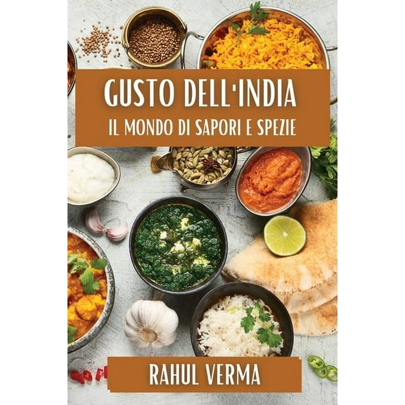 Gusto dell'India: Il Mondo di Sapori e Spezie, (Paperback)