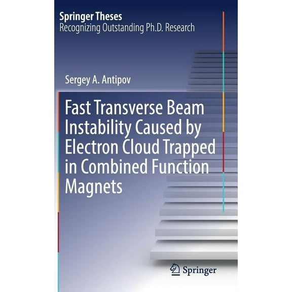 Springer Theses Fast Transverse Beam Instability Caused by Electron Cloud Trapped in Combined Function Magnets, (Hardcover)
