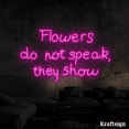 thumbnail image 2 of Craftnamesign Flowers Do Not Speak They Sho Neon Sign, Bedroom Bar Decor, 2 of 4