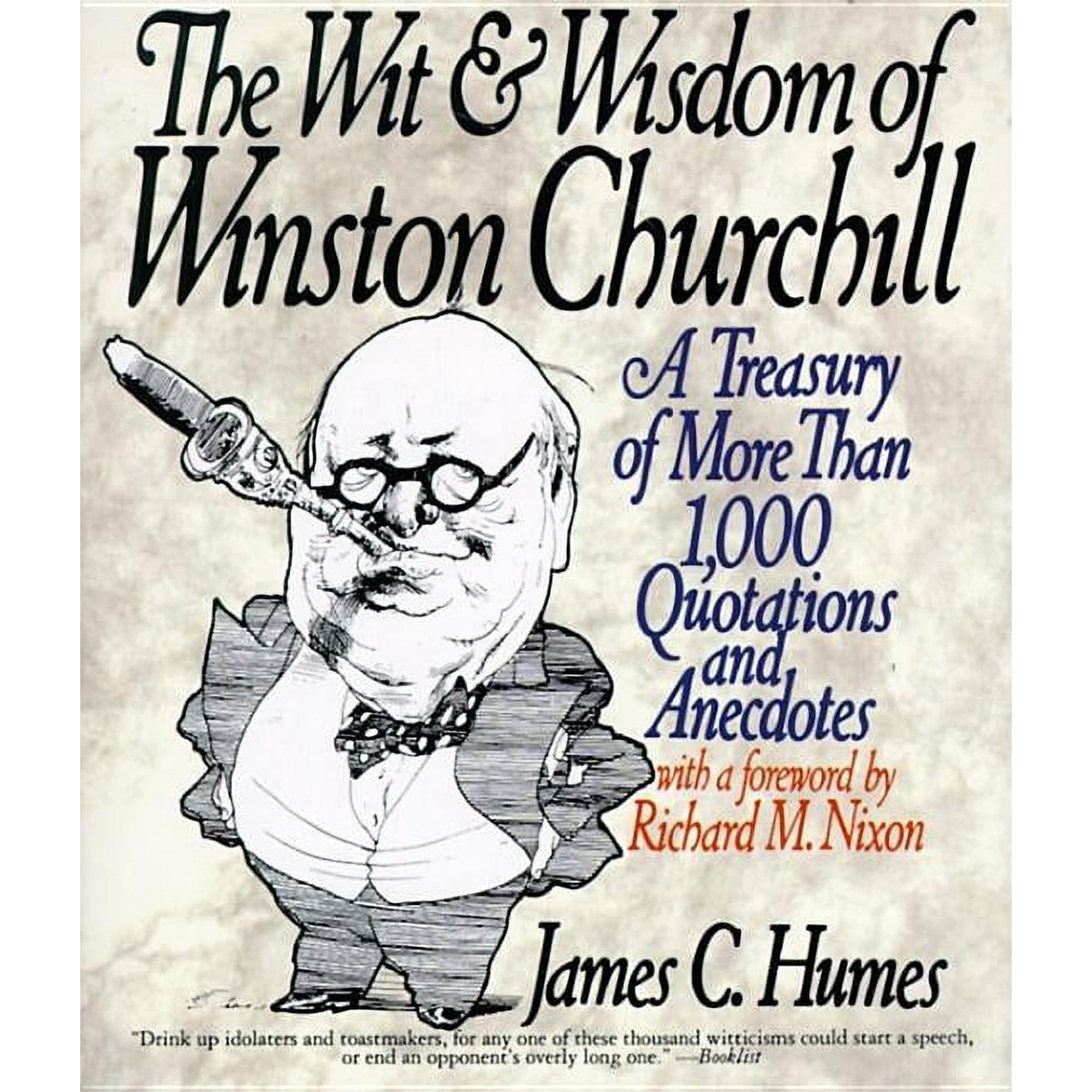 The Wit & Wisdom of Winston Churchill: A Treasury of More Than 1,000 Quotations and Anecdotes, (Paperback)