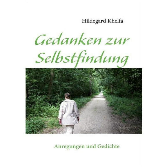 Gedanken zur Selbstfindung: Anregungen und Gedichte, (Paperback)