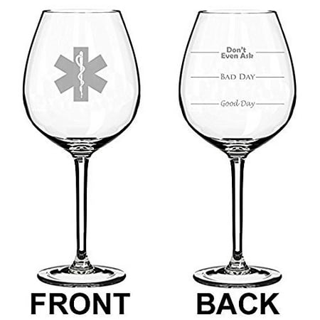 

20 oz Jumbo Wine Glass Funny Two Sided Good Day Bad Day Don t Even Ask EMT Paramedic Star of Life MIP