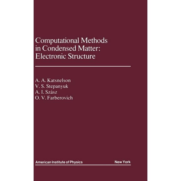 AIP Translation S Computational Methods in Condensed Matter: Electronic Structure, (Hardcover)
