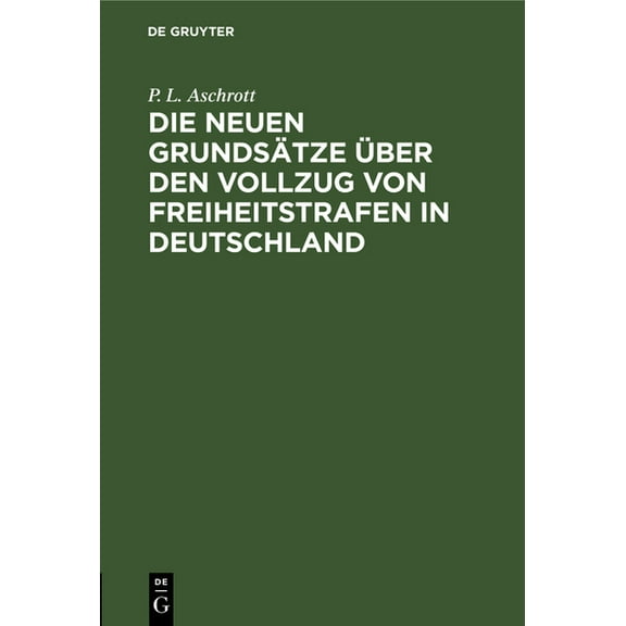 Die Neuen Grundsätze Über Den Vollzug Von Freiheitstrafen in Deutschland (Hardcover)